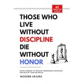 Those Who Lives Without Discipline, by Modern Arjuna